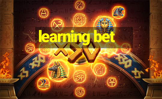 learning bet