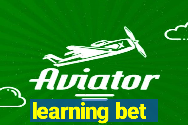 learning bet