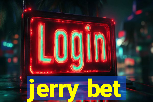 jerry bet