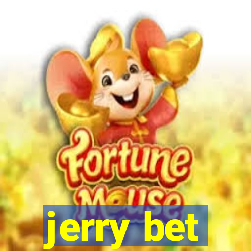 jerry bet