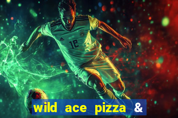 wild ace pizza & pub reviews