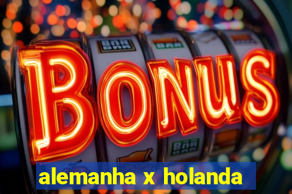 alemanha x holanda