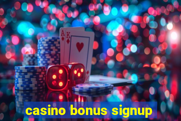 casino bonus signup