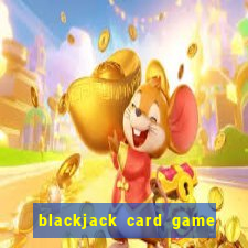 blackjack card game how to play