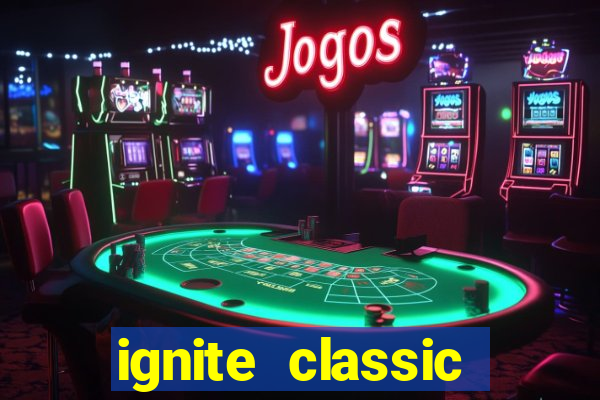 ignite classic slots paga mesmo