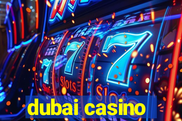 dubai casino