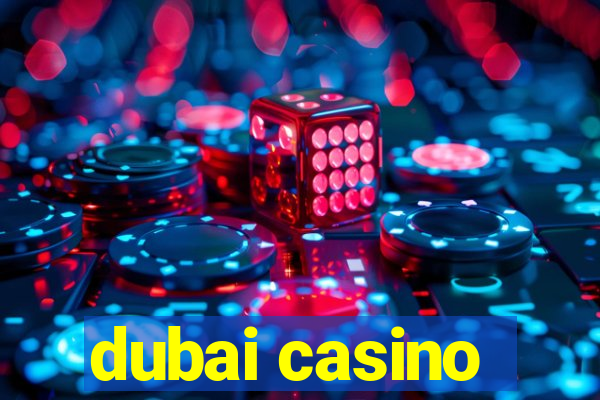 dubai casino