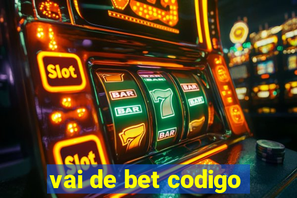 vai de bet codigo