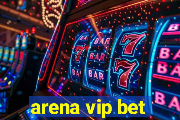 arena vip bet