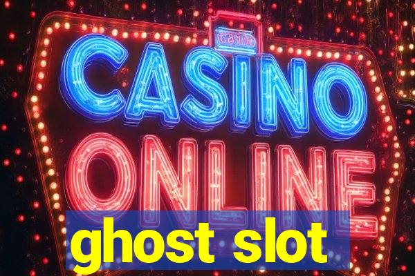 ghost slot