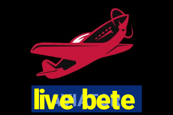 live bete