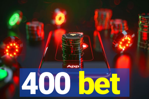 400 bet