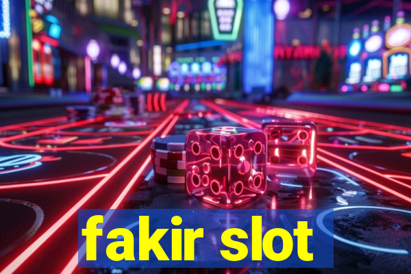 fakir slot