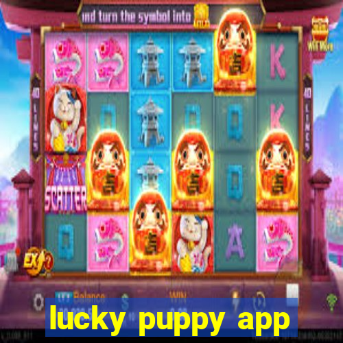 lucky puppy app