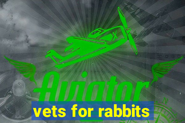 vets for rabbits