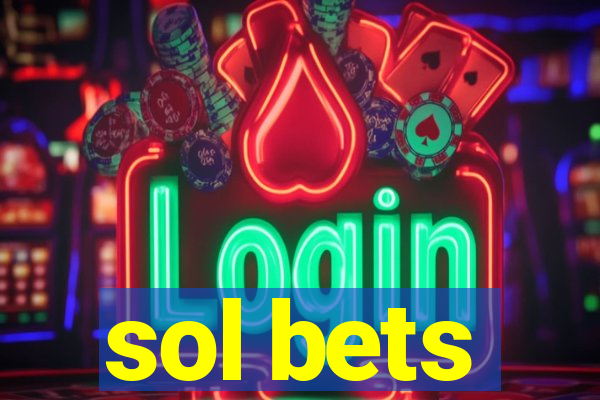 sol bets