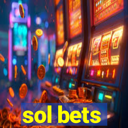 sol bets