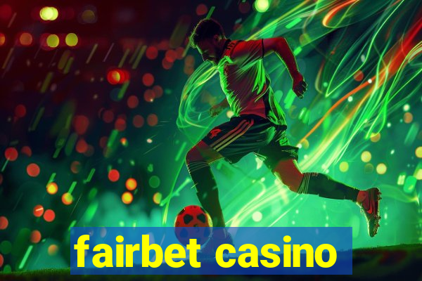 fairbet casino