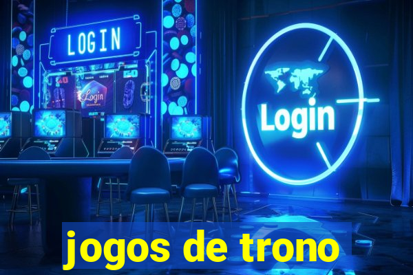 jogos de trono