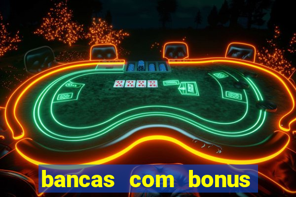 bancas com bonus de cadastro