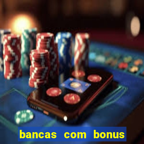 bancas com bonus de cadastro