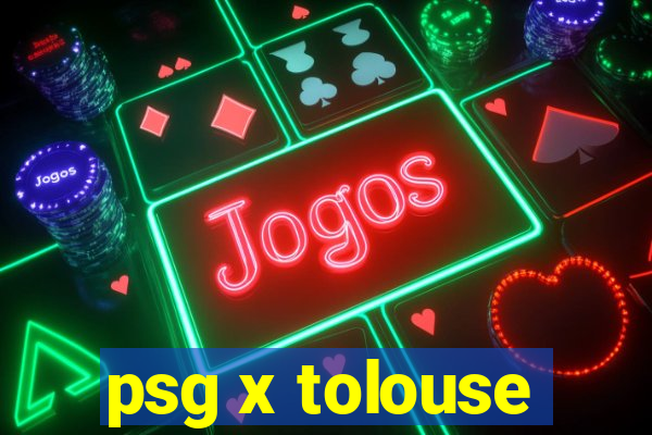 psg x tolouse