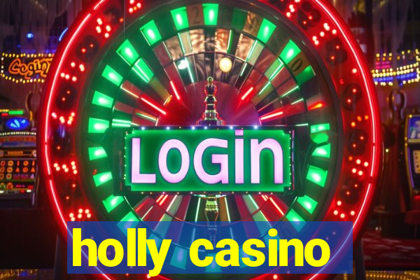 holly casino