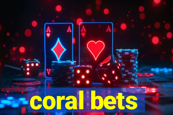 coral bets