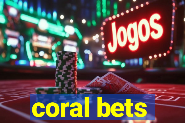 coral bets