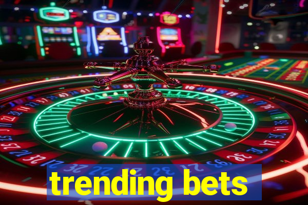 trending bets