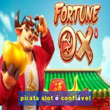 pirata slot é confiável