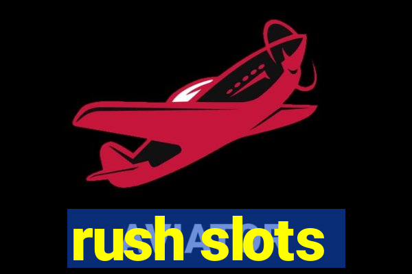 rush slots