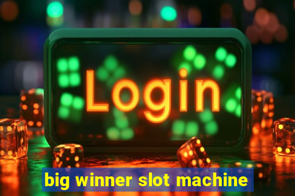 big winner slot machine