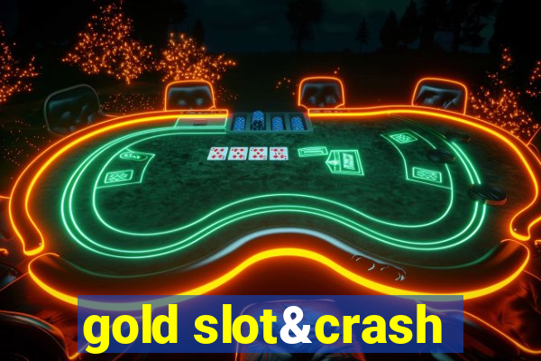 gold slot&crash