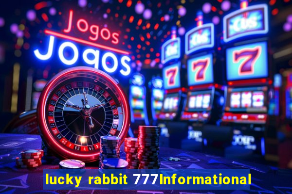 lucky rabbit 777Informational