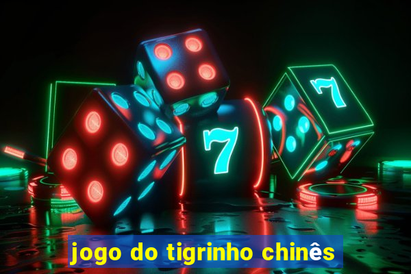 jogo do tigrinho chinês