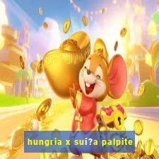 hungria x suí?a palpite