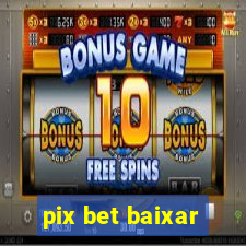 pix bet baixar