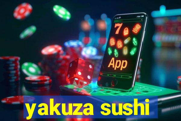 yakuza sushi