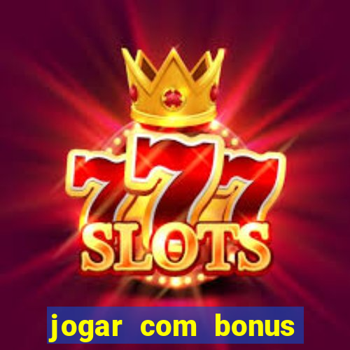 jogar com bonus sem deposito