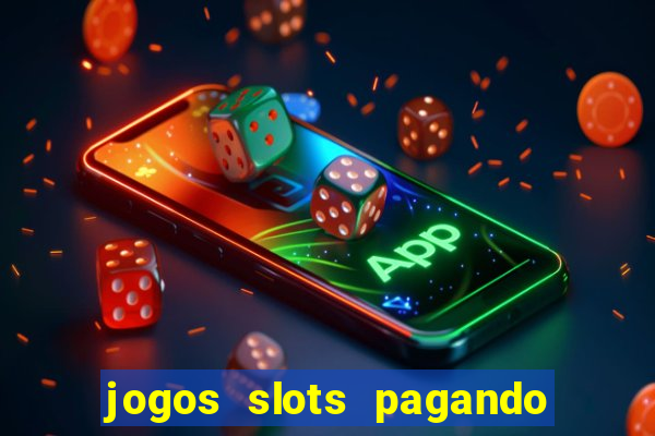 jogos slots pagando no cadastro