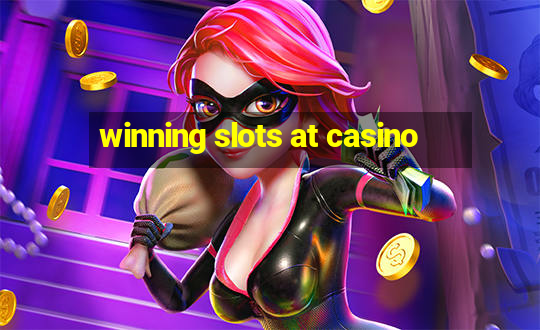 winning slots at casino