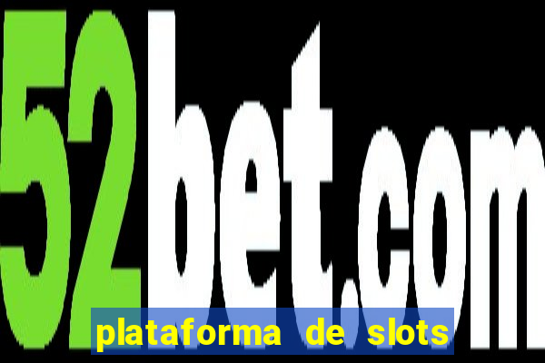 plataforma de slots que paga no cadastro