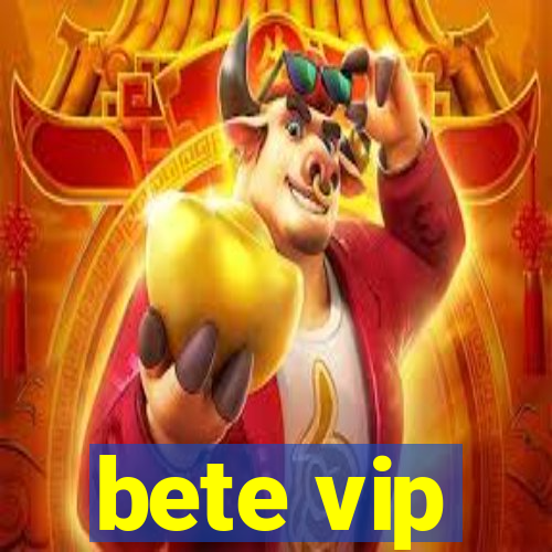 bete vip