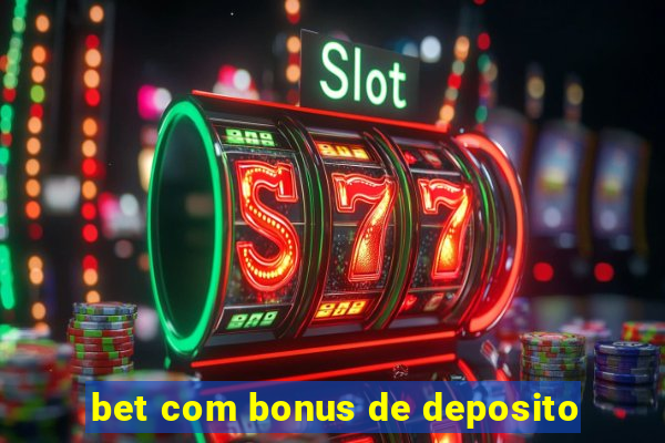 bet com bonus de deposito