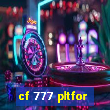 cf 777 pltfor