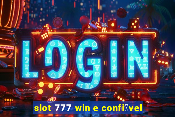 slot 777 win e confi谩vel