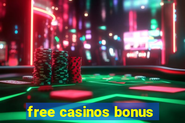 free casinos bonus