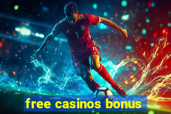 free casinos bonus