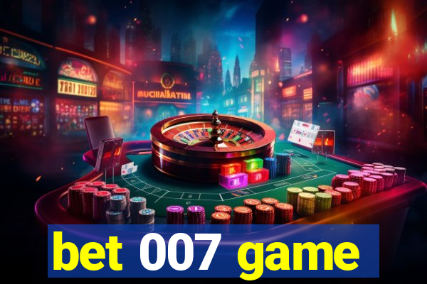 bet 007 game